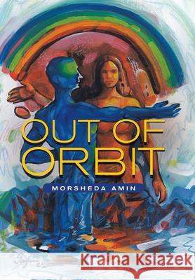 Out of Orbit Morsheda Amin 9781664165700 Xlibris Us - książka