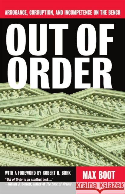 Out of Order: Arrogance, Corruption, and Incompetence on the Bench Boot, Max 9780465053759 Basic Books - książka