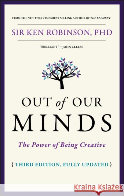 Out of Our Minds: The Power of Being Creative Ken, Ph.D. (Los Angeles, CA) Robinson 9780857087416 John Wiley and Sons Ltd - książka