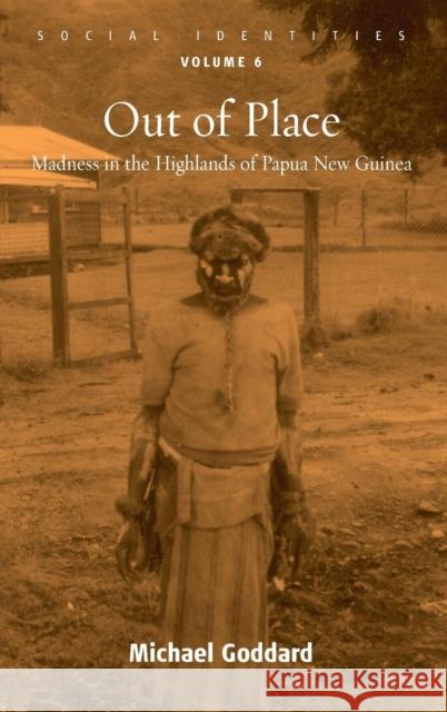 Out of Place: Madness in the Highlands of Papua New Guinea Goddard, Michael 9780857450944  - książka