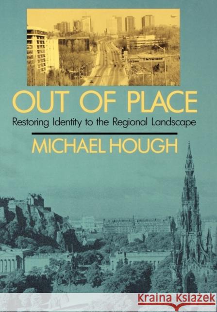 Out of Place: Restoring Identity to the Regional Landscape Hough, Michael 9780300052237 Yale University Press - książka