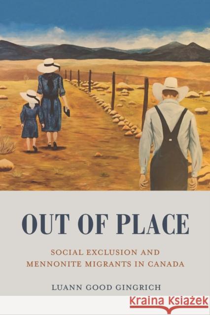 Out of Place: Social Exclusion and Mennonite Migrants in Canada Luann Goo 9781487500429 University of Toronto Press - książka