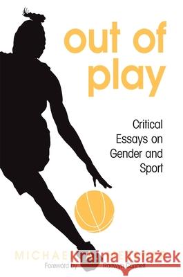 Out of Play: Critical Essays on Gender and Sport Michael A. Messner Raewyn Connell 9780791471722 State University of New York Press - książka