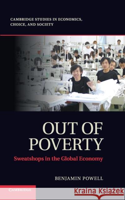 Out of Poverty: Sweatshops in the Global Economy Powell, Benjamin 9781107029903 Cambridge University Press - książka