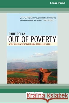 Out of Poverty: What Works When Traditional Approaches Fail (16pt Large Print Edition) Paul Polak 9780369370112 ReadHowYouWant - książka