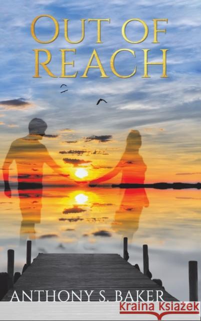 Out of Reach Anthony S Baker 9781645750178 Austin Macauley Publishers LLC - książka