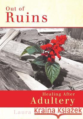 Out of Ruins: Healing After Adultery Laura Samuelson 9781512702347 WestBow Press - książka