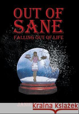 Out of Sane Falling Out of Life Janie Belaire 9781503516724 Xlibris Corporation - książka