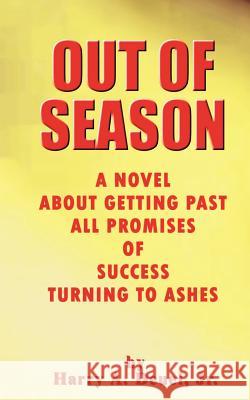 Out of Season: A Novel about Getting Past All Promises of Success Turning to Ashes Deuel, Harry A. 9780759638570 Authorhouse - książka