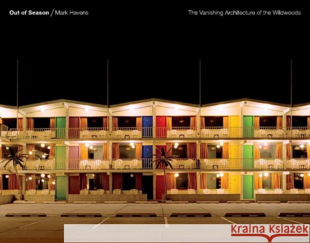 Out of Season: The Vanishing Architecture of the Wildwoods Jamer Hunt Joseph Giovannini Mark Havens 9781861543783 Booth-Clibborn Editions - książka