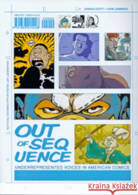 Out of Sequence: Underrepresented Voices in American Comics Duffy, Damian 9781883015428 Krannert Art Museum, University of Illinois - książka