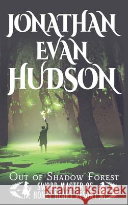 Out of Shadow Forest: A New Adult Epic Fantasy Novel Jonathan Evan Hudson 9781955880640 Swordpulp Studios - książka