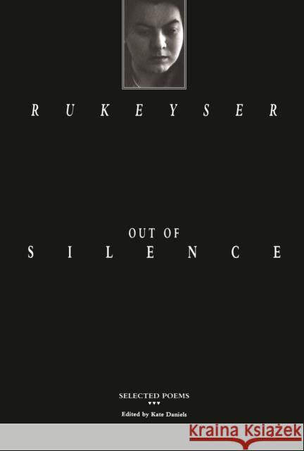 Out of Silence: Selected Poems Rukeyser, Muriel 9780810150157 Triquarterly Books - książka