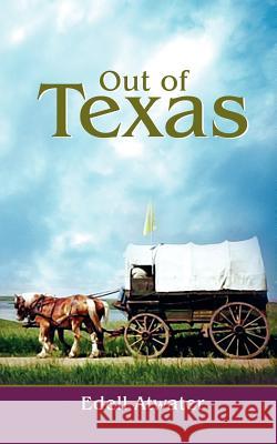 Out of Texas Edell Atwater 9781418449971 Authorhouse - książka