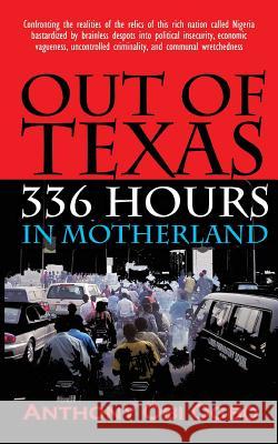 Out of Texas: 336 Hours in Motherland Anthony Obi Ogbo 9781478323259 Createspace - książka