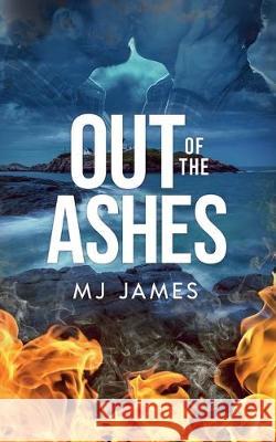 Out of the Ashes M. J. James 9781951057480 Ninestar Press, LLC - książka