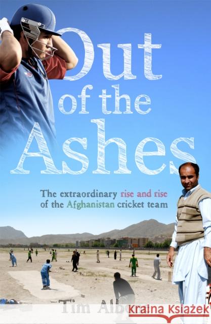 Out of the Ashes : The Remarkable Rise and Rise of the Afghanistan cricket team Timothy Albone 9780753522479 VIRGIN HARDBACKS - książka