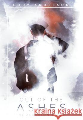 Out of the Ashes: The Anderson Story Cody Anderson Elijah Tindall 9780578431819 Faith Center Fellowship - książka