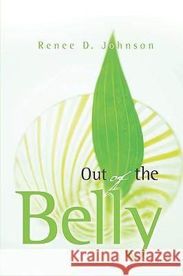 Out of the Belly Renee D. Johnson 9781597810319 Xulon Press - książka