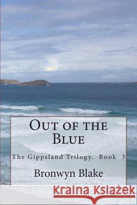 Out of the Blue Bronwyn Blake 9781508484349 Createspace - książka