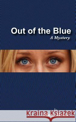 Out of the Blue: A Mystery Mary Mead 9781483997827 Createspace - książka