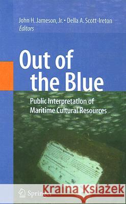 Out of the Blue: Public Interpretation of Maritime Cultural Resources Jameson, John H. 9780387478616 Springer - książka