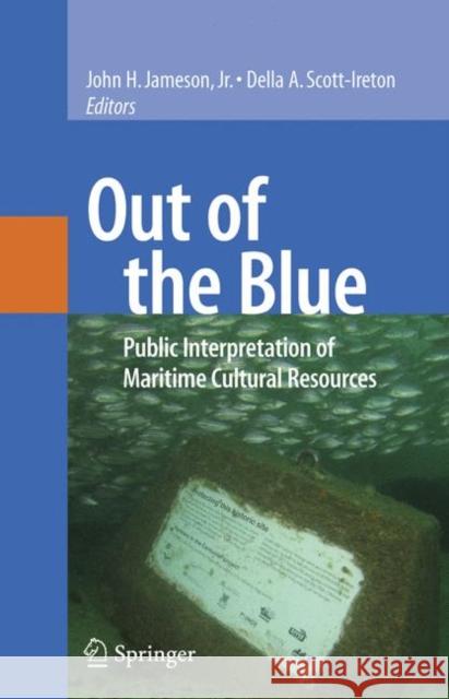 Out of the Blue: Public Interpretation of Maritime Cultural Resources Jameson, John H. 9781441943002 Springer - książka
