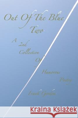 Out of the Blue - Two: A 2nd Collection of Humorous Poems Frank Gordo 9781494901080 Createspace - książka