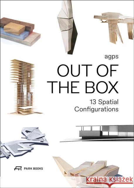 Out of the Box: 13 Spatial Configurations Sarah Graham 9783038602644 Park Books - książka