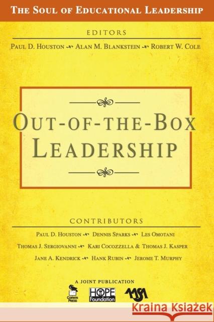 Out-of-the-Box Leadership Paul D. Houston Alan M. Blankstein Robert W. Cole 9781412938464 Corwin Press - książka