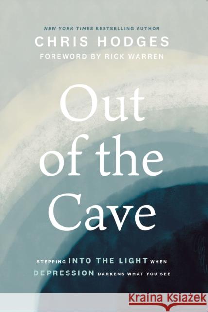 Out of the Cave: Stepping Into the Light When Depression Darkens What You See Chris Hodges 9781400221257 Thomas Nelson - książka