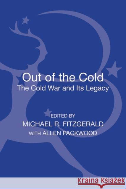 Out of the Cold: The Cold War and Its Legacy Fitzgerald, Michael R. 9781623561437 Bloomsbury Academic - książka