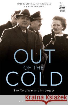 Out of the Cold: The Cold War and Its Legacy Michael R. Fitzgerald Allen Packwood 9781623568917 Bloomsbury Academic - książka