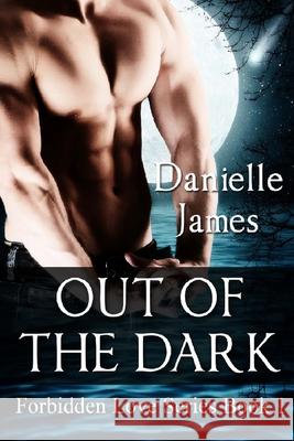 Out of the Dark Danielle James 9781483901657 Createspace - książka