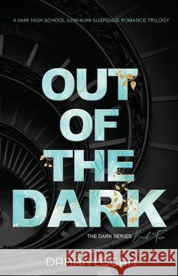 Out of the Dark: A Dark New Adult Romantic Suspense Trilogy Danah Logan 9781736099049 Mountain Ridge Publishing, LLC - książka