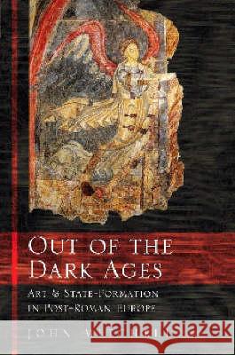 Out of the Dark Ages: Art and State Formation in Post-Roman Europe John Mitchell 9780715636855  - książka