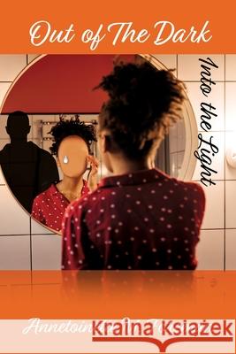 Out of The Dark Into the Light Annetoinette M Foreman 9781630505462 Xulon Press - książka