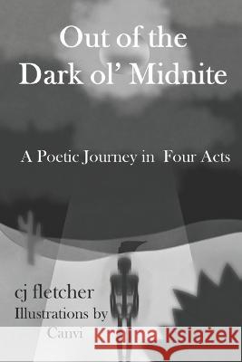 Out of the Dark ol' Midnite: A Poetic Journey in Four Acts Paul Gilliland Mandie Gaynor Canvi 9781960038210 Southern Arizona Press - książka