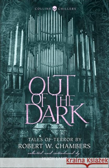 Out of the Dark: Tales of Terror by Robert W. Chambers Chambers, Robert W. 9780008265366 HarperCollins - książka