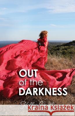 Out Of The Darkness Kelly Smith 9781948613125 Sunny Day Publishing, LLC - książka