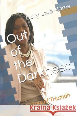 Out of the Darkness-a story of triumph Troy Hill Walter R. Gibson Gemstones Publishing Hous 9781984336903 Createspace Independent Publishing Platform - książka