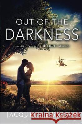 Out of the Darkness: Book 5 of The Light Series Jacqueline Brown 9780998653365 Falling Dusk Publishing - książka