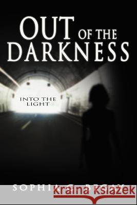 Out of the Darkness: Into the Light Begay, Sophia C. 9781449771577 WestBow Press - książka