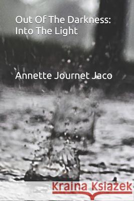 Out Of The Darkness: Into The Light Annette Journe 9781544174327 Createspace Independent Publishing Platform - książka