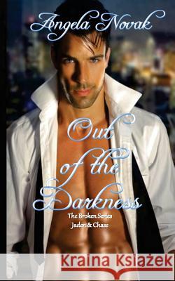 Out of the Darkness: Jaden & Chase Book 1 Angela Novak Cheryl Keene 9781545421420 Createspace Independent Publishing Platform - książka