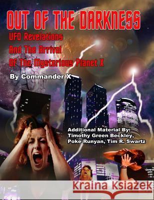 Out Of The Darkness: UFO Revelations And The Arrival Of The Mysterious Planet X Beckley, Timothy Green 9781606111703 Inner Light - Global Communications - książka