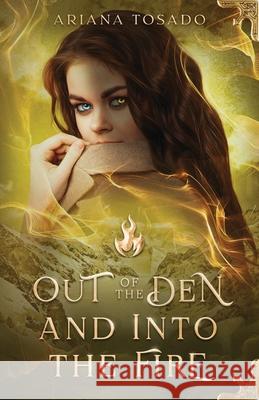 Out of the Den and Into the Fire Ariana Tosado Miblart 9781966238065 Covenaan Press - książka