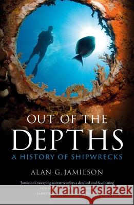 Out of the Depths: A History of Shipwrecks Alan G. Jamieson 9781789149180 Reaktion Books - książka
