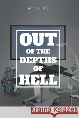 Out of the Depths of Hell Monica Early 9781645445098 Page Publishing, Inc - książka