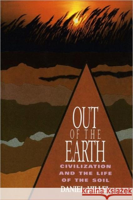 Out of the Earth: Civilization and the Life of the Soil Hillel, Daniel 9780520080805 University of California Press - książka